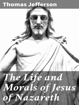 cover image of The Life and Morals of Jesus of Nazareth